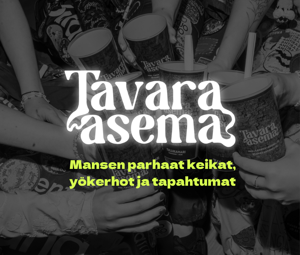 Tavara-asema - Mansen parhaat keikat, yökerhot ja tapahtumat