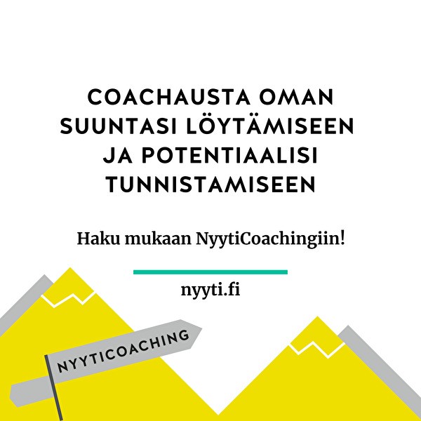 Kaipaatko coachausta oman suuntasi löytämiseen? Hae mukaan NyytiCoachingiin!